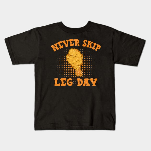 Fried Chicken Never Skip Leg Day Kids T-Shirt by busines_night